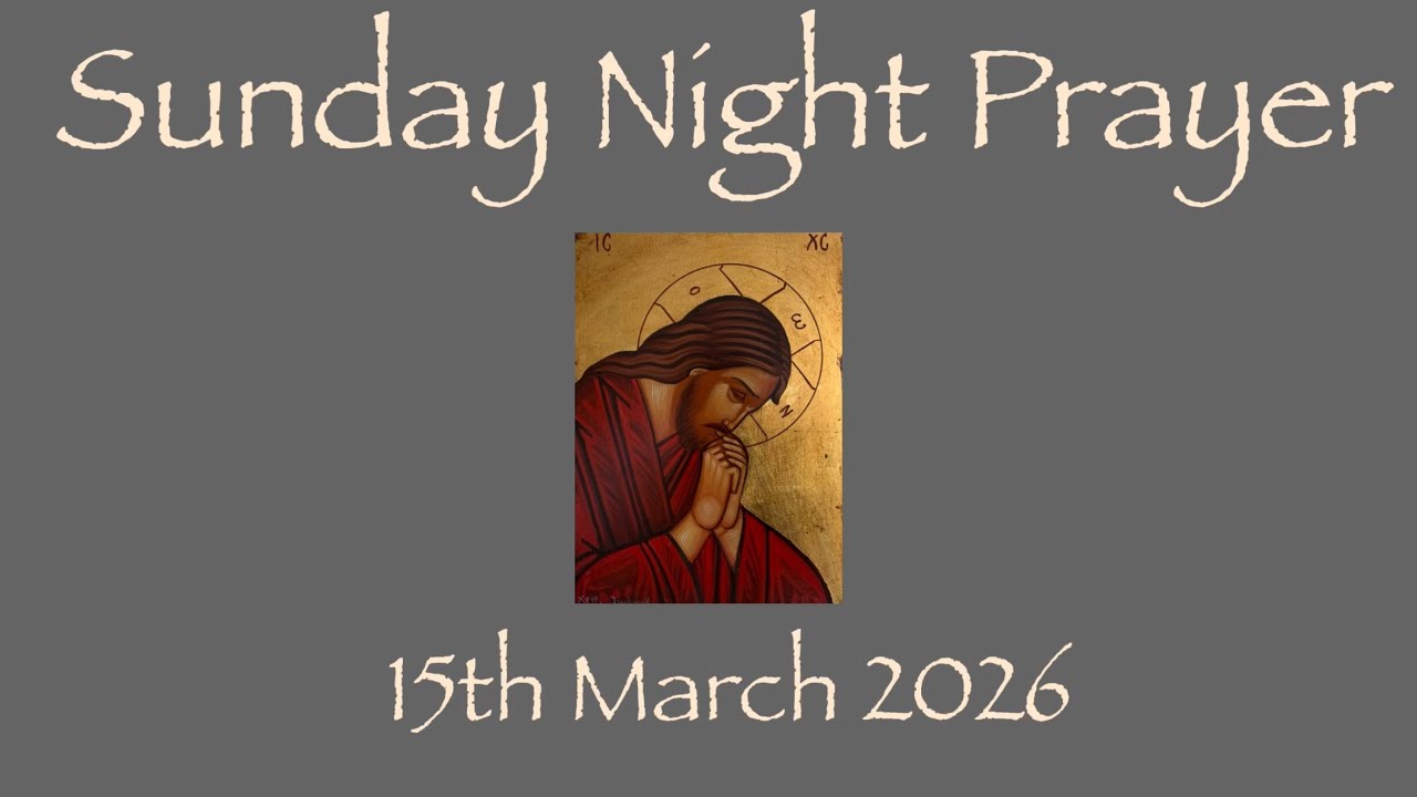 Sunday Evening Night Prayer 15th March 2026 Lynda The Reader @prayer4all 