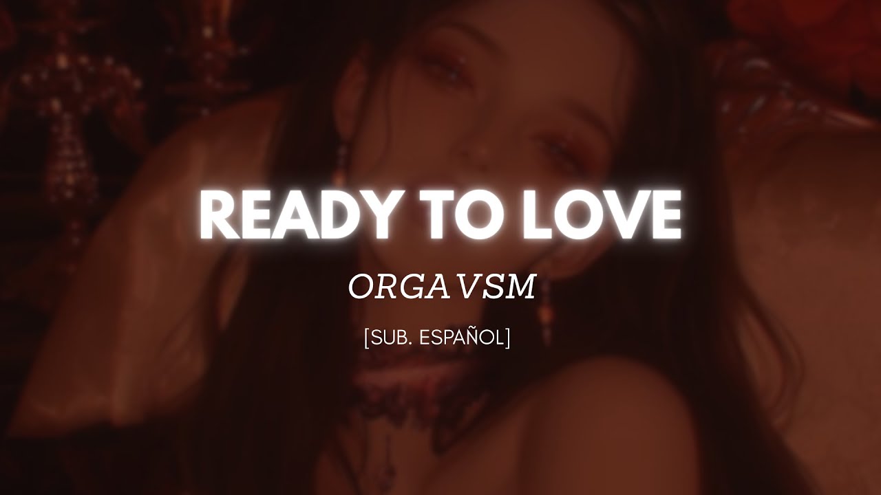 ORGAVSM - Ready To Love [sub. español]