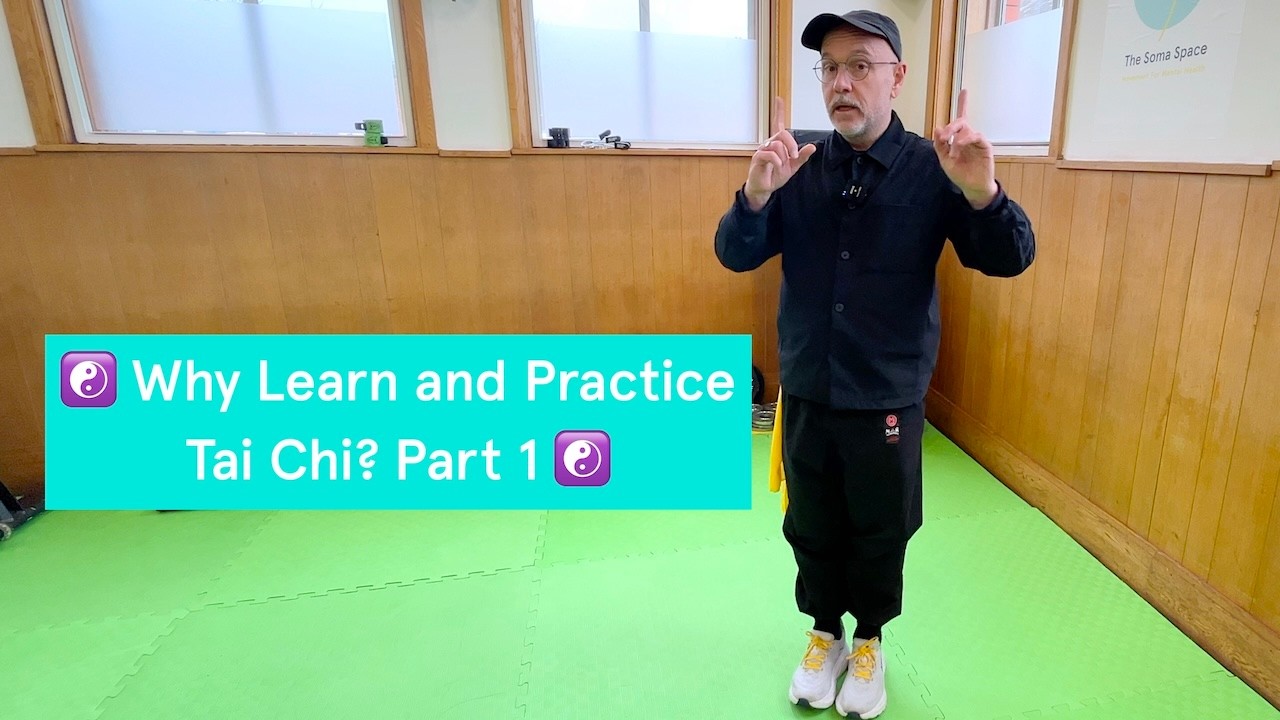 ☯️ Why learn and practise Tai Chi? Part 1 ☯️