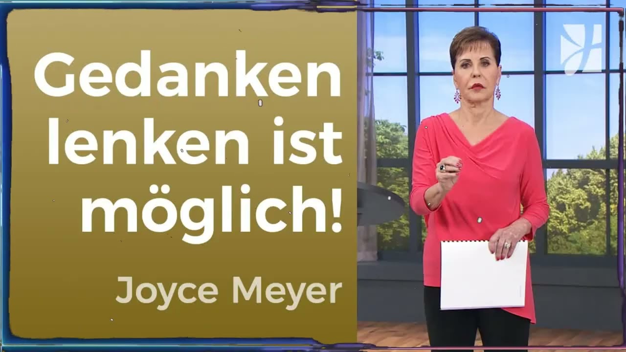 NEU DENKEN Wie du deine GEDANKEN unter Kontrolle BEKOMMST - Gedanken und Worte lenken | Joyce Meyer
