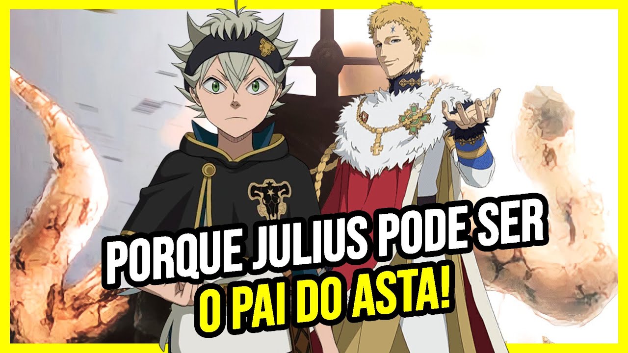 JULIUS PODE SER O PAI DO ASTA EM BLACK CLOVER! O PLANO DO REI MAGO PARA DERROTAR LUCIUS! (Teoria)