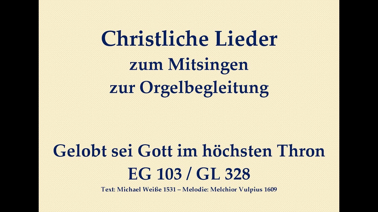 Gelobt sei Gott im höchsten Thron EG 103 / GL 328 – Osterlied zum Mitsingen zur Orgelbegleitung