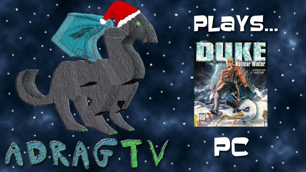 ADrag Plays Duke Nukem 3D: Nuclear Winter (PC)