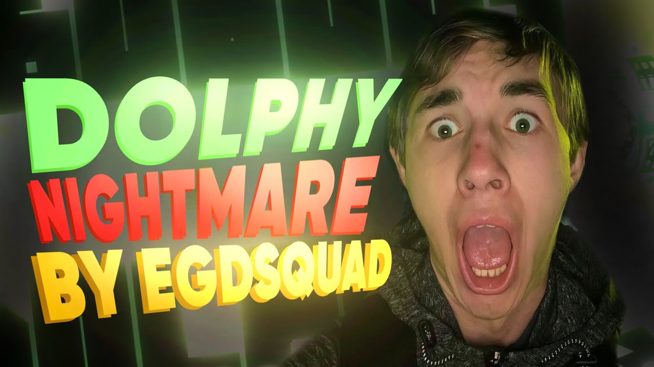 DOLPHY NIGHTMARE BY EGDSQUAD
