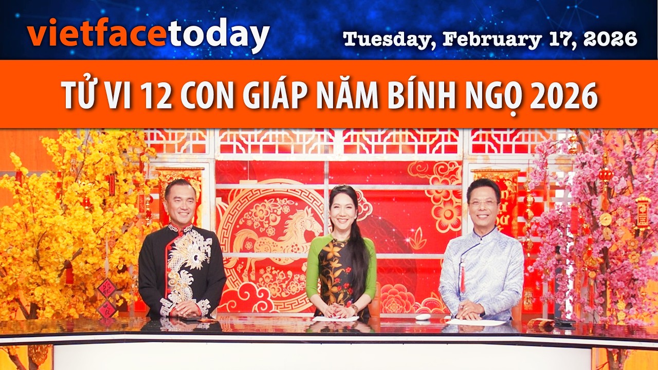 VF Today | TỬ VI 12 CON GIÁP NĂM BÍNH NGỌ 2026 | 02/17/26