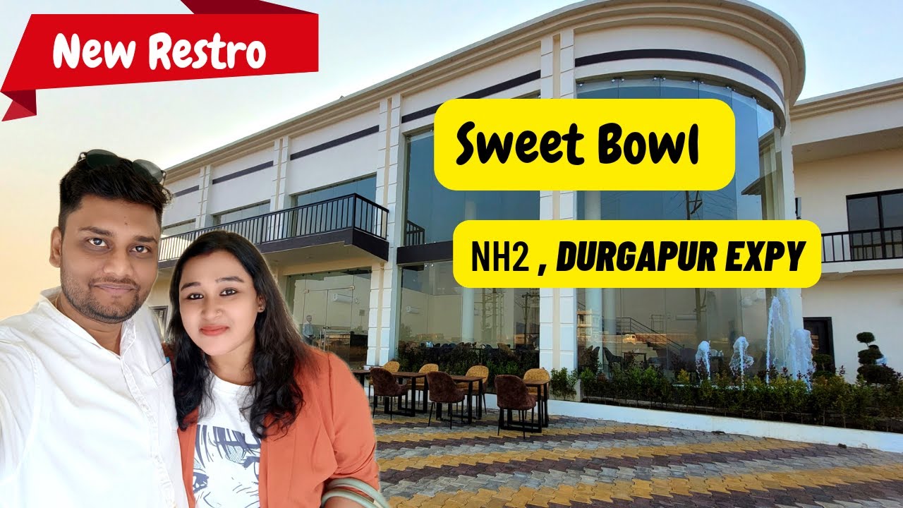 Sweet Bowl Restaurant। NH2 Durgapur expressway। Dadpur। Better Living