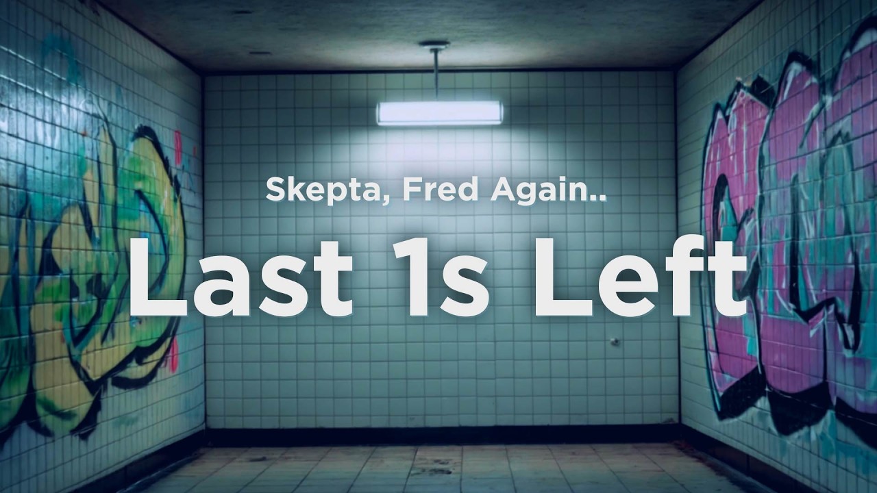Skepta, Fred again.. - Last 1s Left (Lyrics)