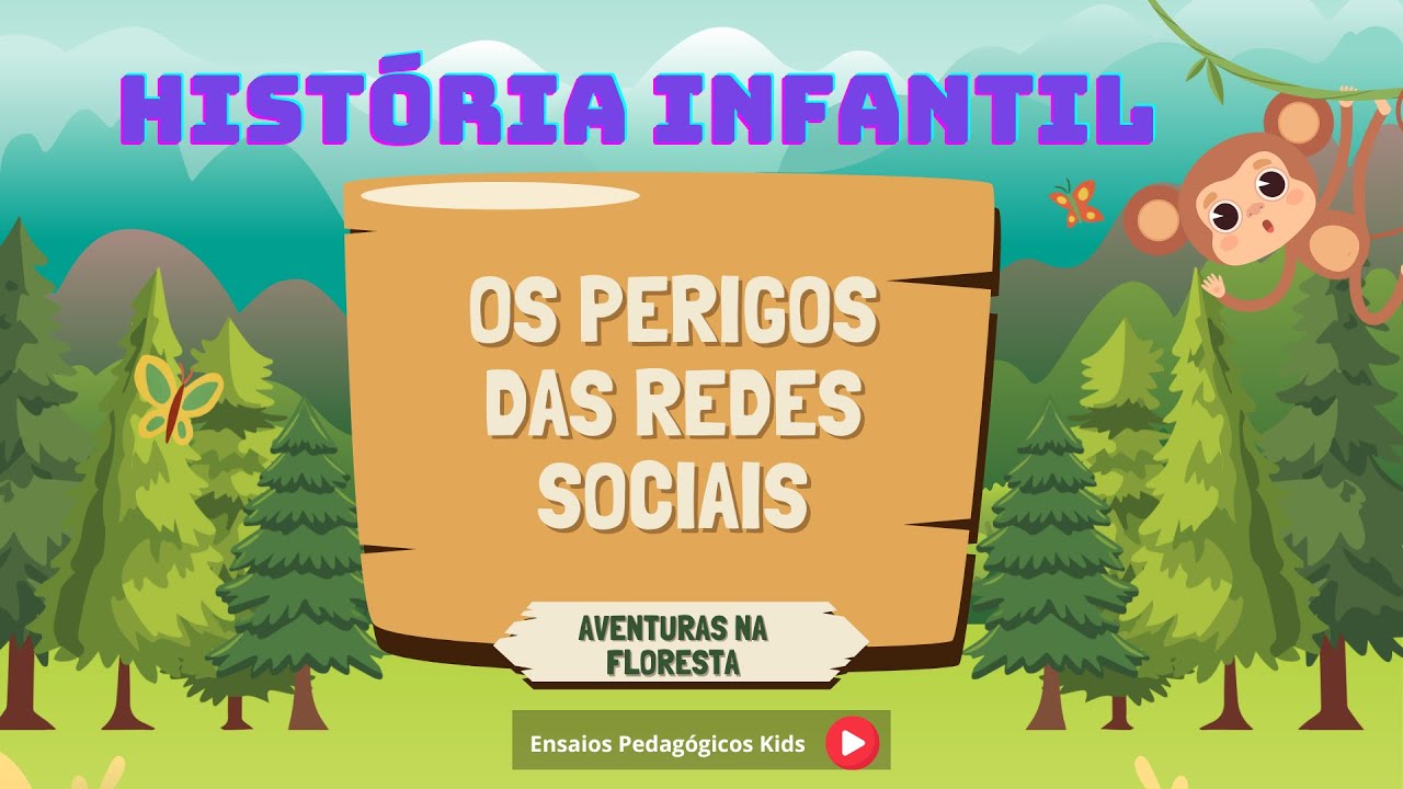 OS PERIGOS DAS REDES SOCIAIS - HISTÓRIA INFANTIL