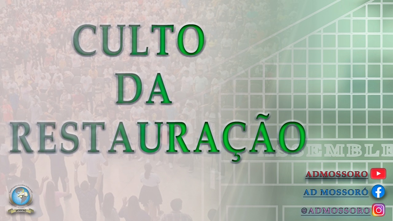 Culto da Restauração - AD Templo Sede Mossoró - 11 02 2026 - Ao Vivo