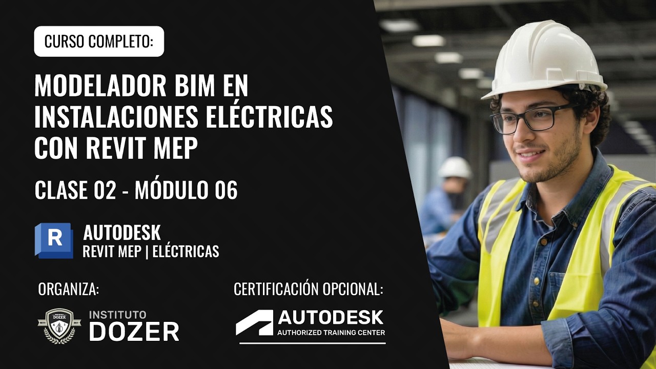 Modelador BIM en Instalaciones Eléctricas con Revit MEP | Clase 02 | Módulo 06 - Curso Gratuito