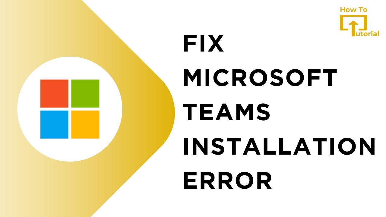 How to Fix Microsoft Teams Installation Error