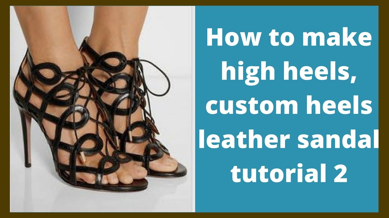 Christian Milano - How To Make High Heels - Leather Sandal's Complete Tutorial