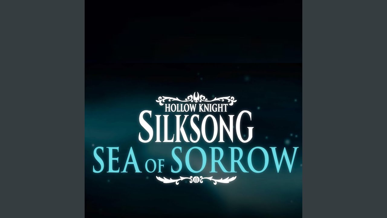 Hollow Knight: Silksong - Sea of Sorrow Music