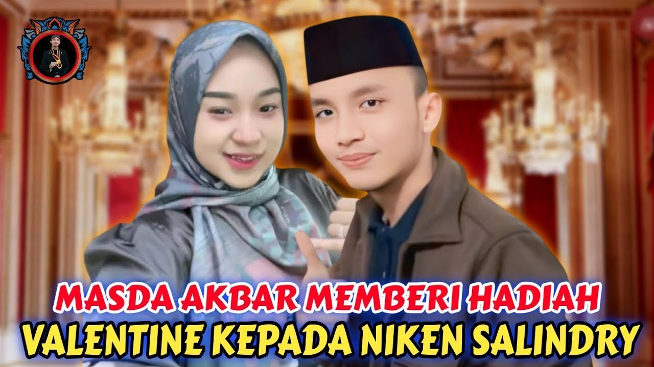 TERBARU NIKEN SALINDRY DI BERI HADIAH VALENTINE SAMA MASDA AKBAR SYAHALAM