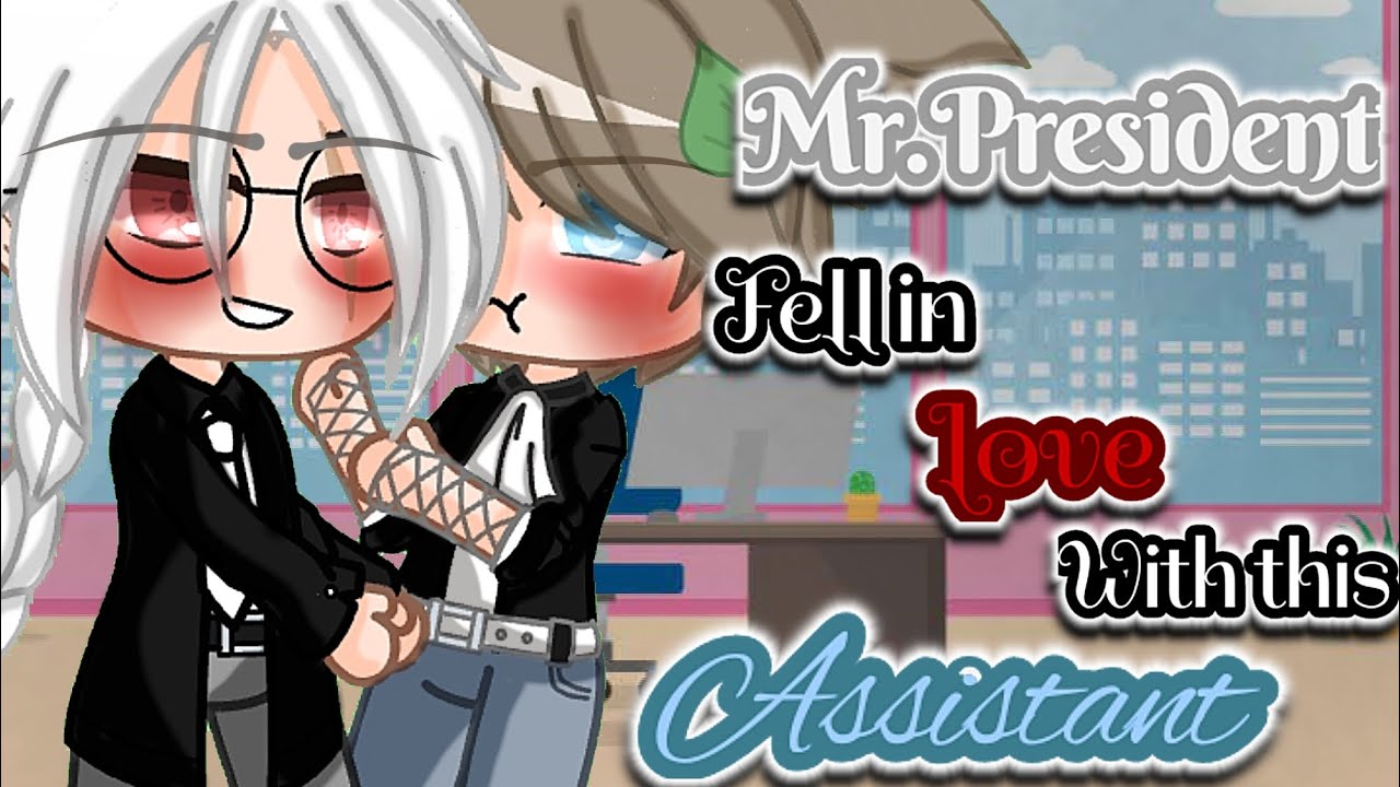 •//Mr.Président fell in love with this assistant ❤️\\•{Glcm}(gay story)/EN\#gacha #gay #gclm #love