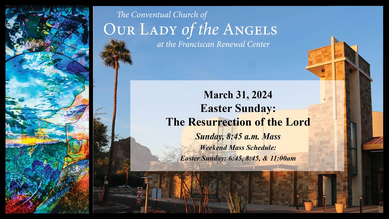 Easter Sunday March 31, 2024  (8:45 a.m.) - The Resurrection of the Lord