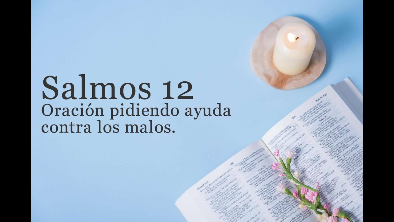 Salmo 12 | Oración pidiendo ayuda contra los malos | El refugio en la palabra