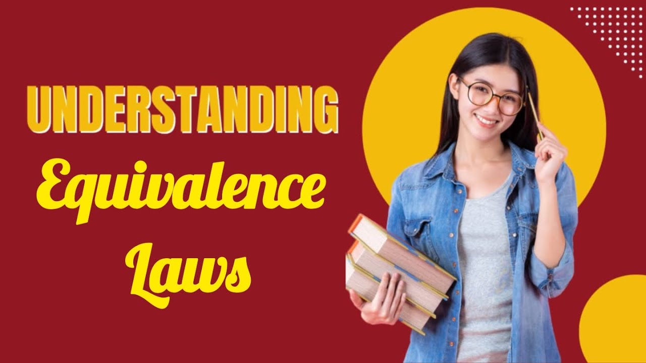Understanding Equivalence Laws 