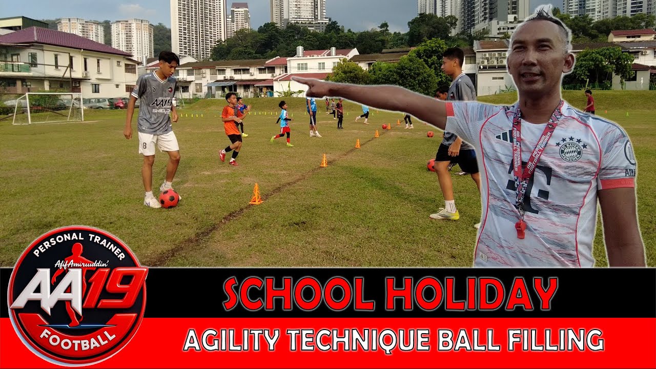 SCHOOL HOLIDAY AGILITY TECHNIQUE BALL FILLING