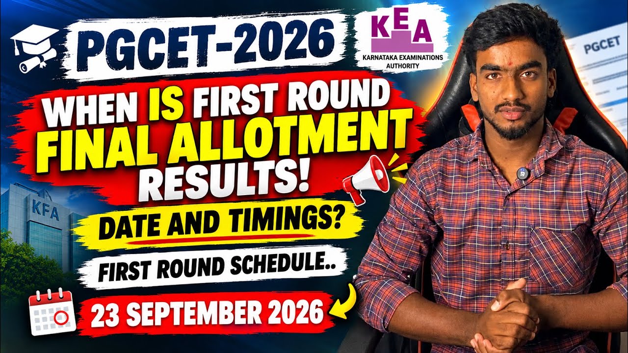 PGCET-2026 WHEN IS FIRST ROUND FINAL ALLOTMENT RESULTS|DATE AND TIMING|FIRST ROUND SCHEDULE|KEA||