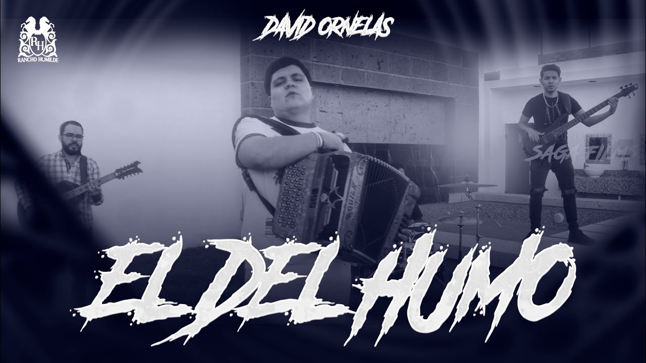 David Ornelas - El Del Humo [Official Video]