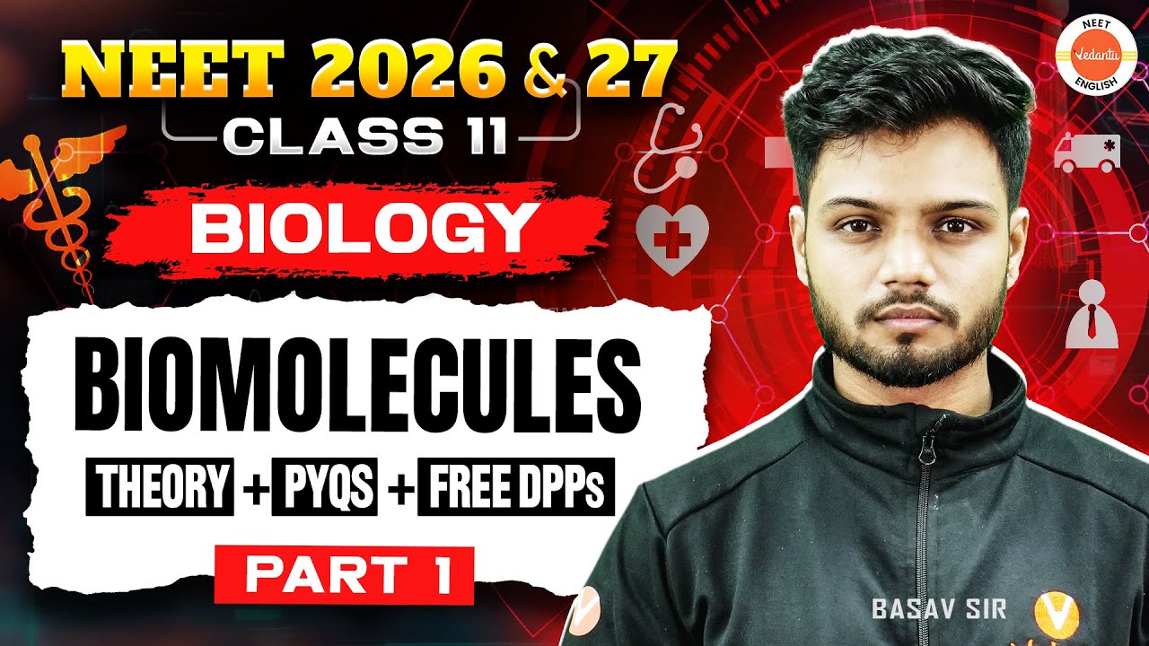 Biomolecules Part 1 (Theory + PYQs + Free DPP) | Class 11 Biology | NEET 2026 & 2027 | Basavaraj Sir