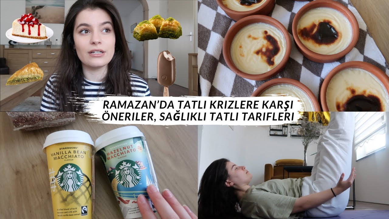Ramazan’da tatlı krizlere karşı öneriler, Sağlıklı tatlı tarifleri - 3 günlük beslenme rutinim