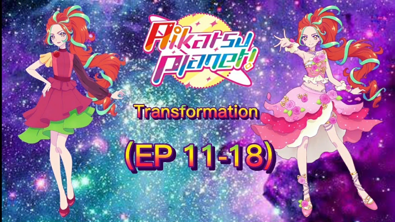 Transformation of Aikatsu planet dressia (eps 11-18)#Aikatsu #Aikatsuplanet