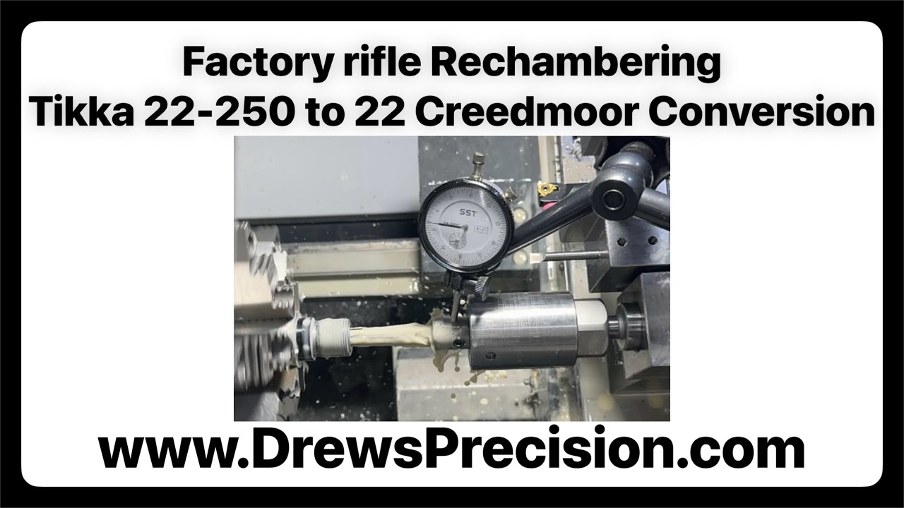Converting a Factory Barreled Tikka 1/8 twist 22-250 to a 22 Creedmoor. Resulting in a match chamber