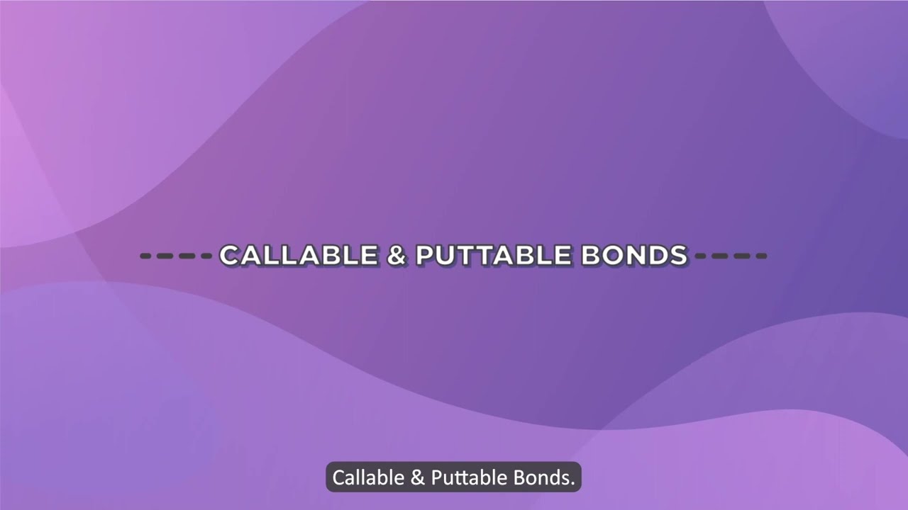 What Are Callable and Puttable Bonds?