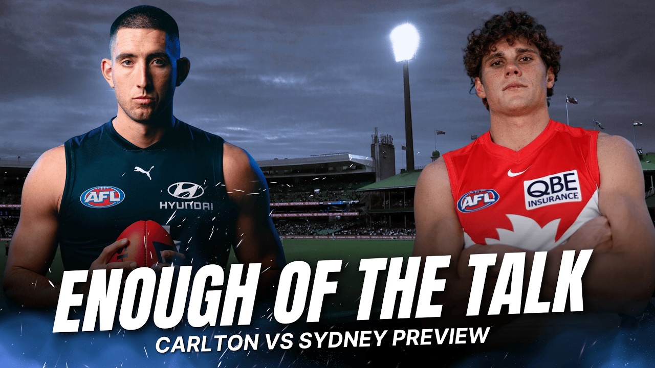 Enough of the Talk. | Carlton vs Sydney Preview