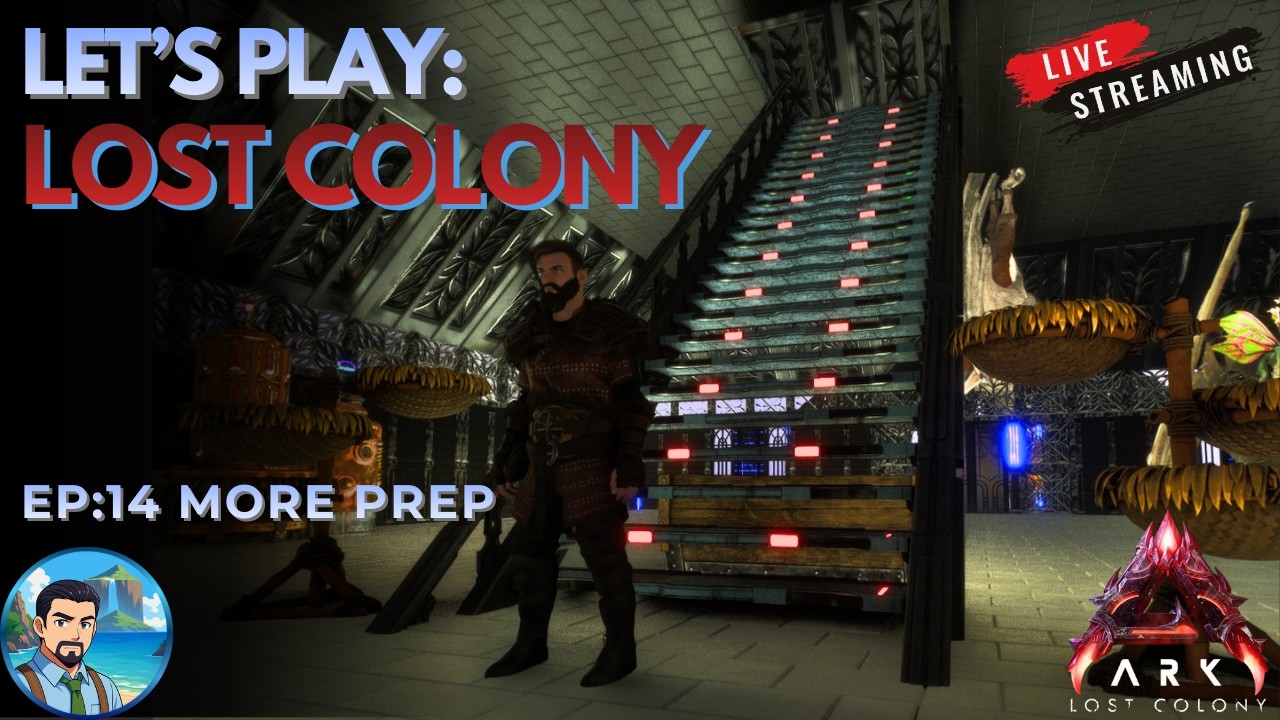 Let's Play| Lost Colony: Ep. 14 More Prep