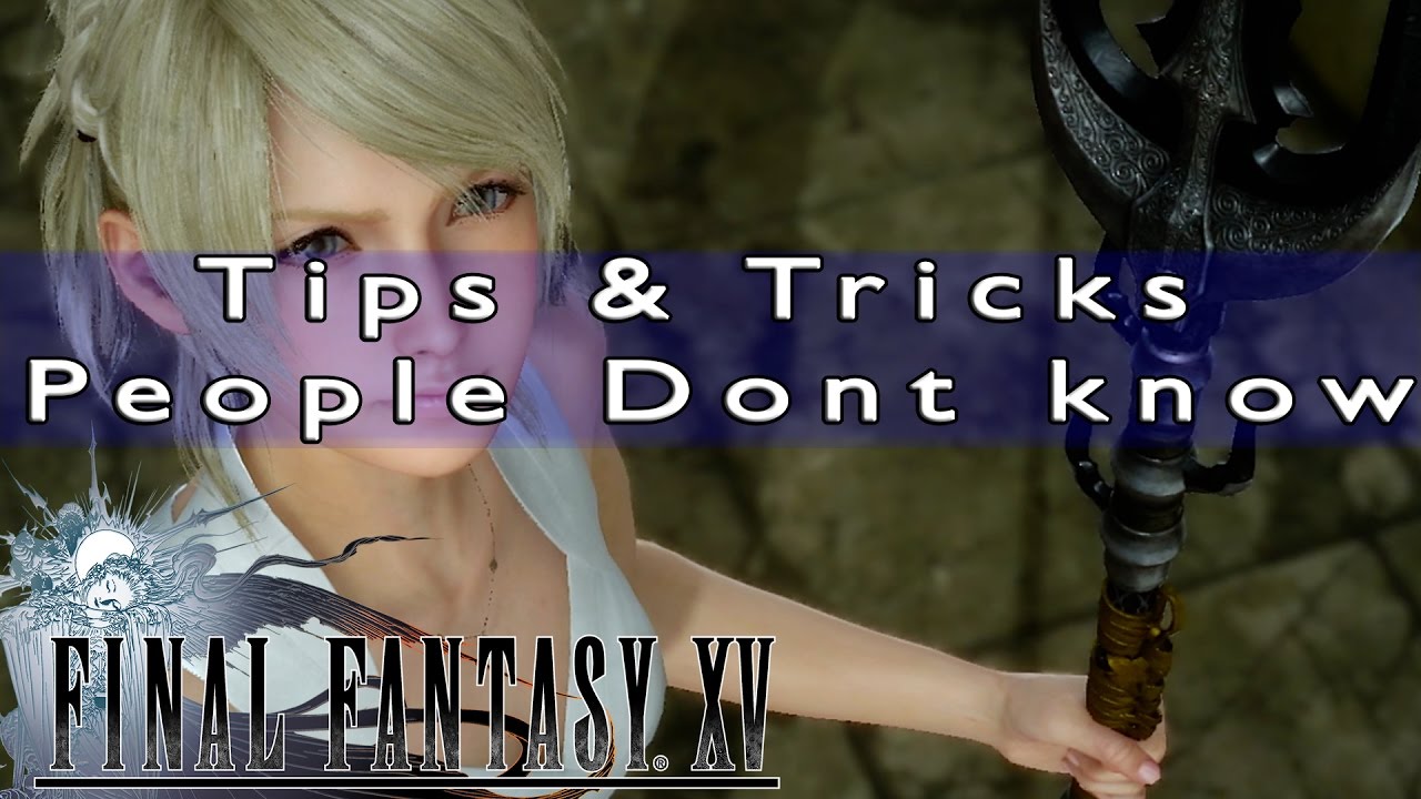 Final Fantasy XV - Top 5 Things Most People Dont Know