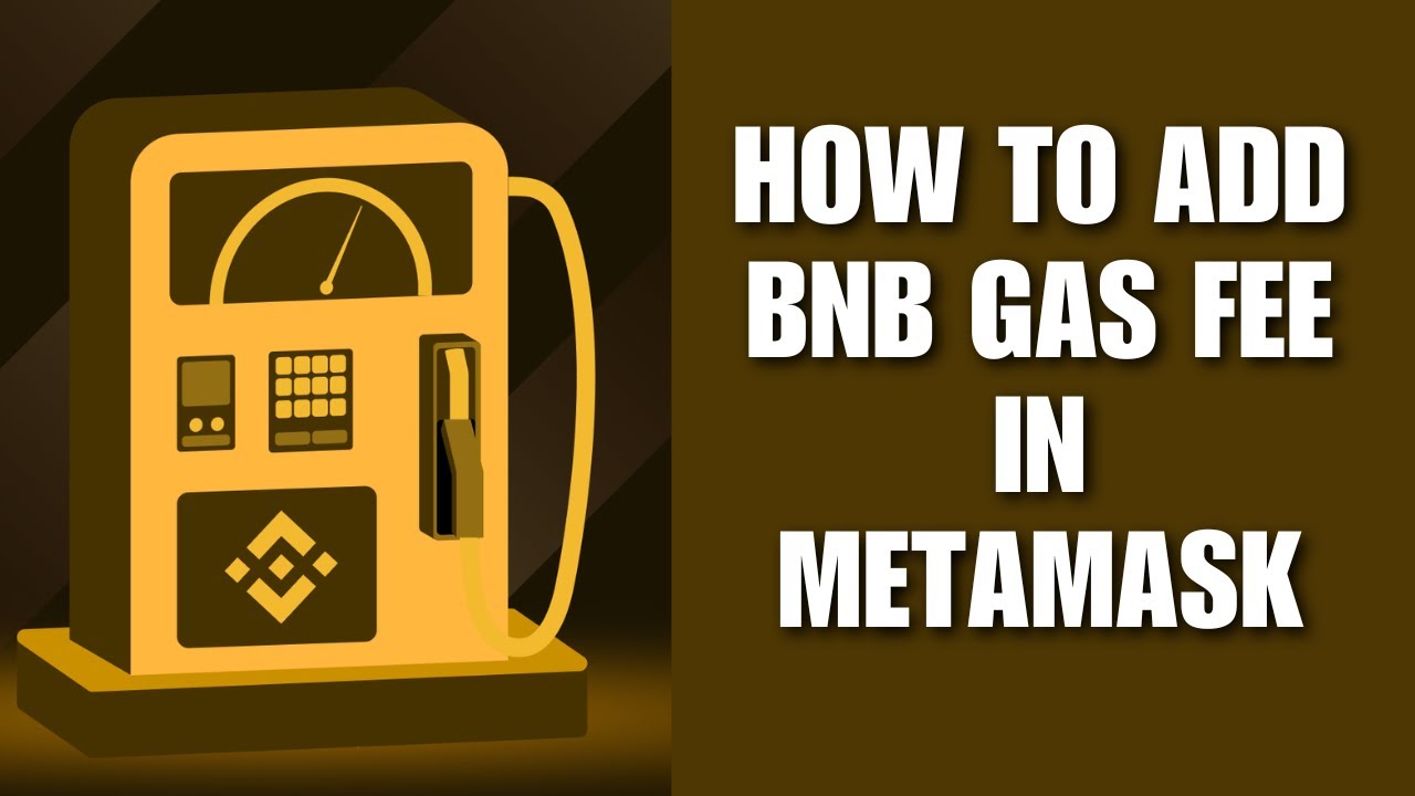 How to Add BNB Gas Fee in MetaMask (Step-by-Step Guide)