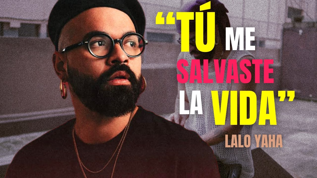 LALO YAHA | El origen de su nombre 