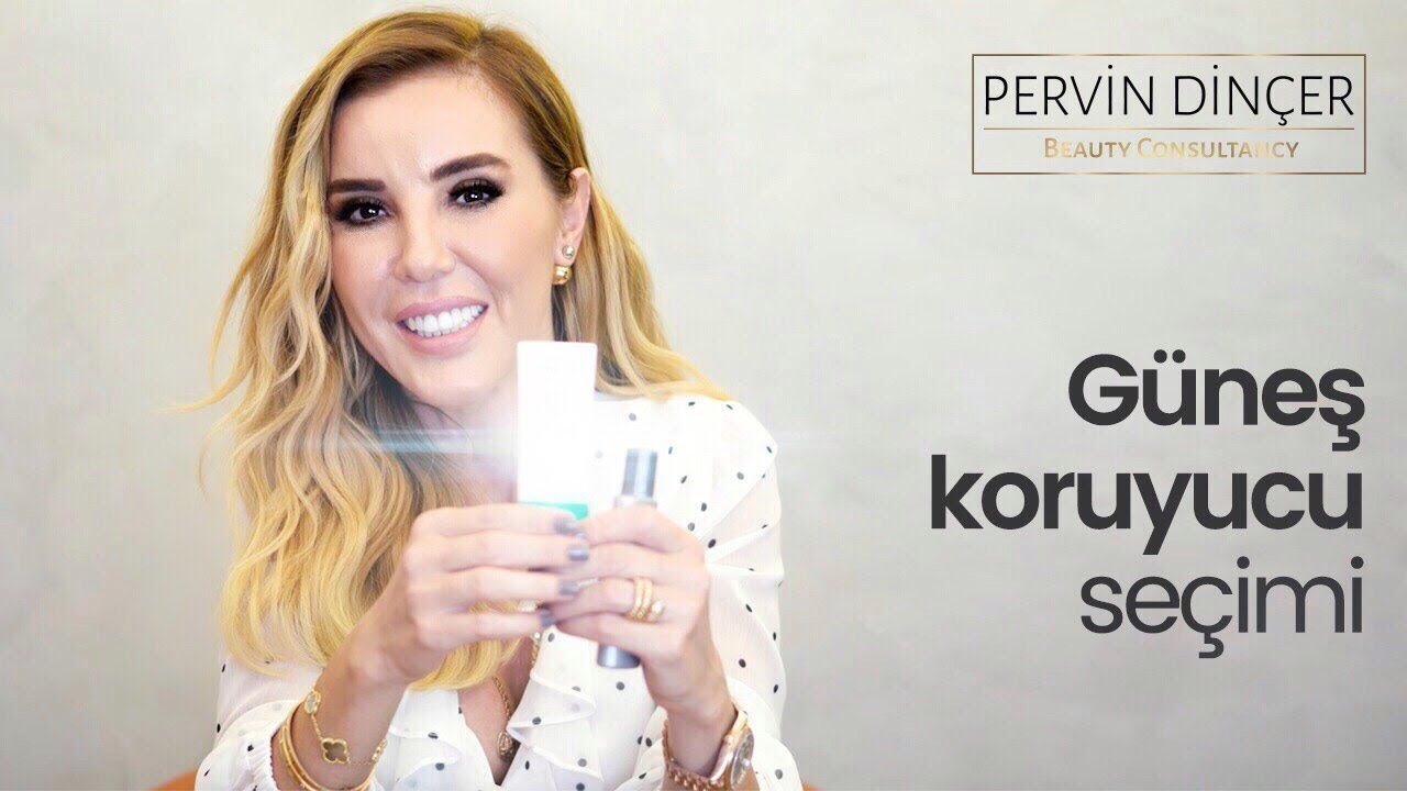 Pervin Dinçer | Güneş Koruyucu Seçimi Nasıl Yapılır?