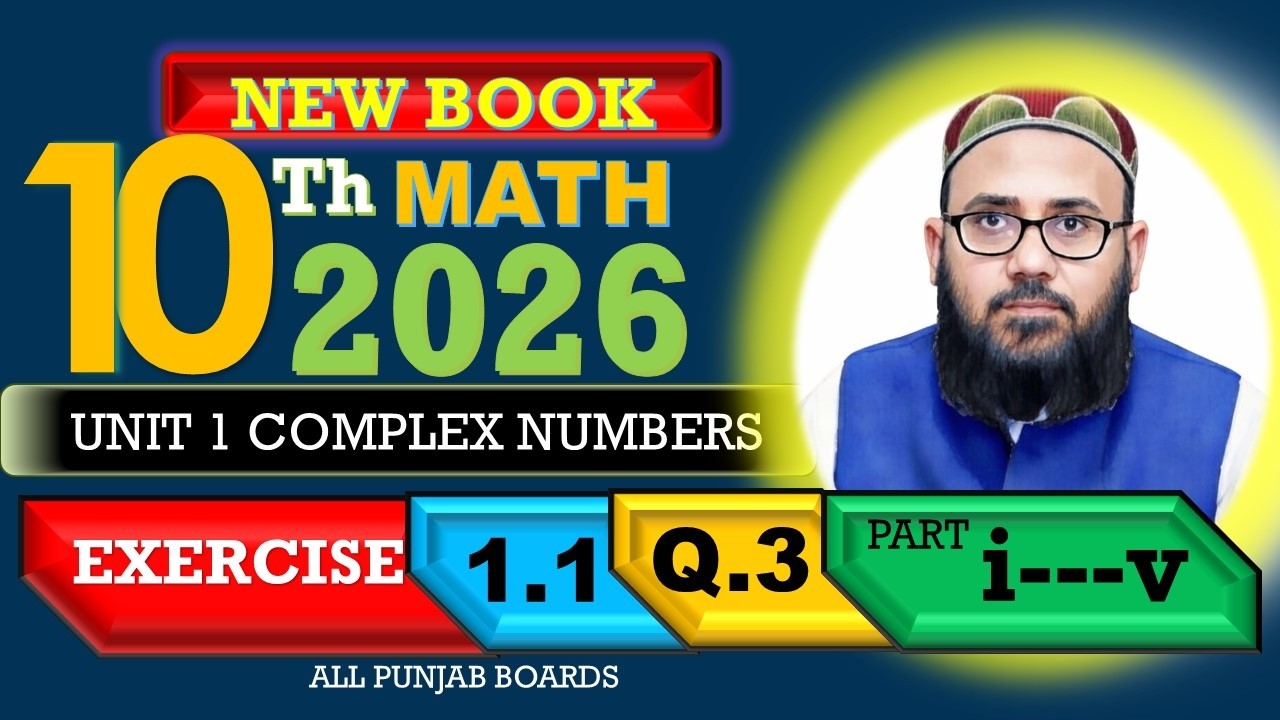 10th Class Math Unit 1 Exercise 1.1 Q3 (1–5) Solved | Complex Numbers | New Book 2026 | Punjab Board