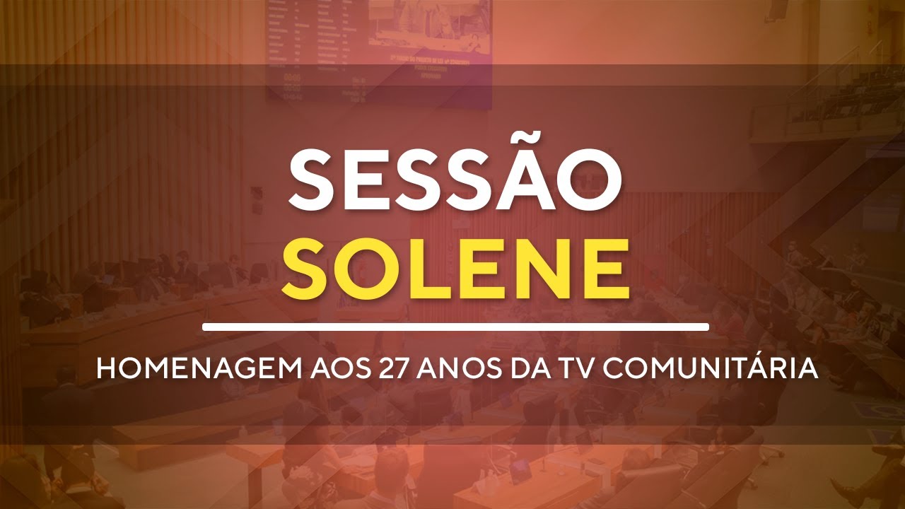 Sessão Solene - Homenagem aos 27 anos da TV Comunitária - 19H00 - 09/08/2024