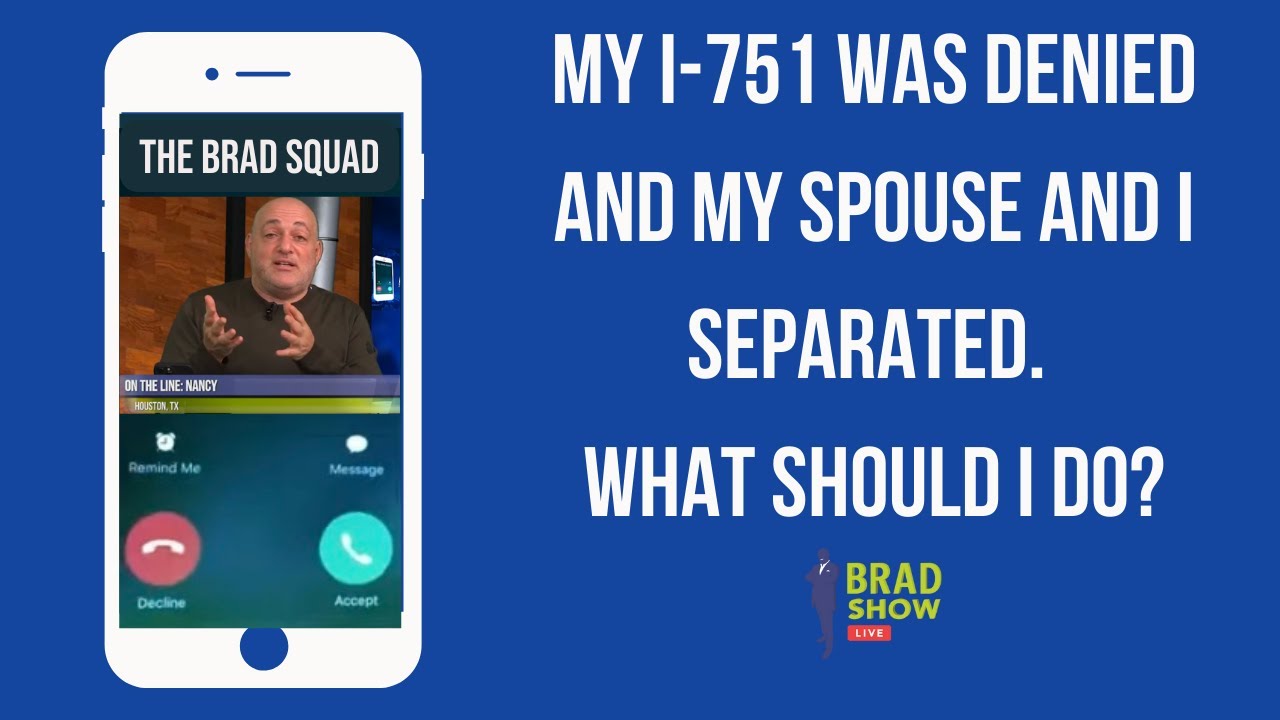 My I-751 Was Denied And My Spouse And I Separated. What Should I Do?
