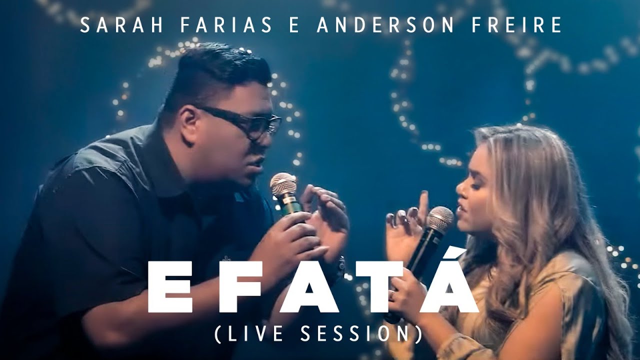 Sarah Farias e Anderson Freire - Efat&aacute; (Live Session)