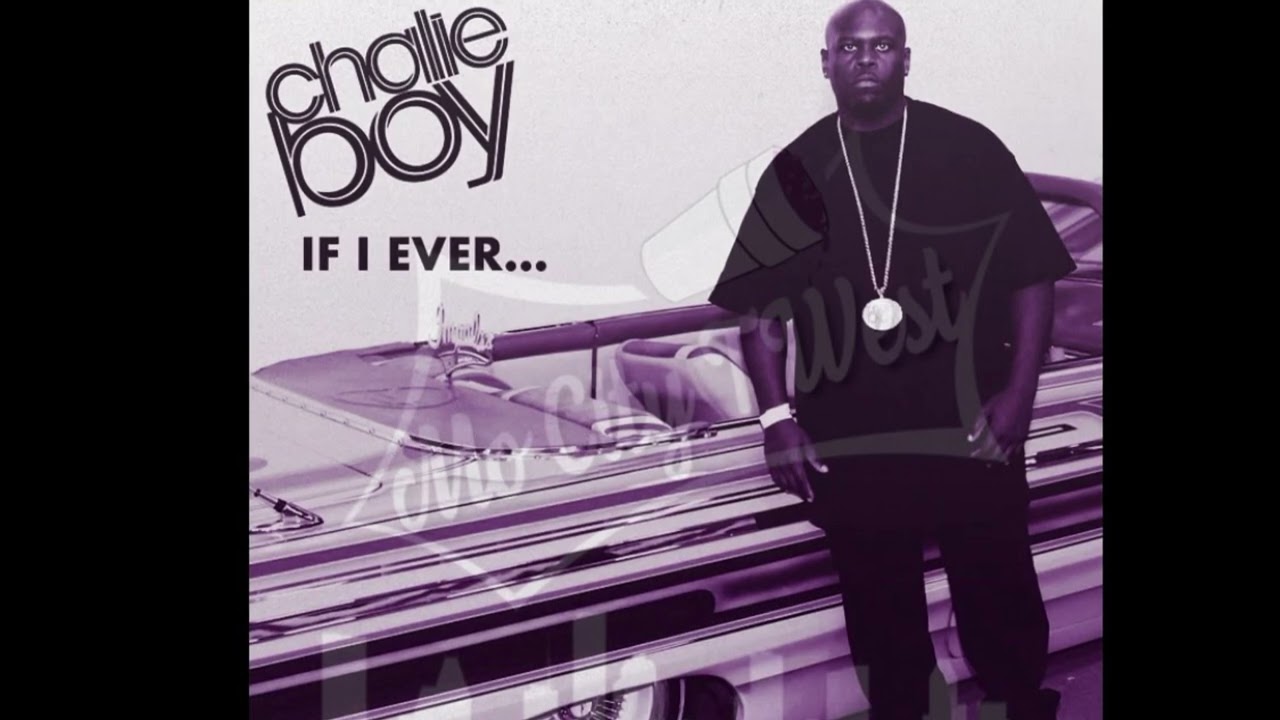 Chalie Boy - If I Ever Chopped & Screwed