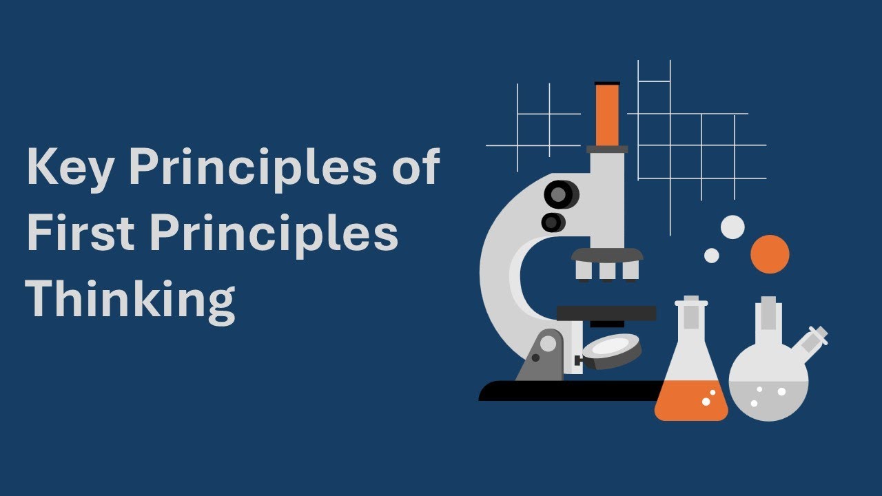 Key Principles of First Principles Thinking