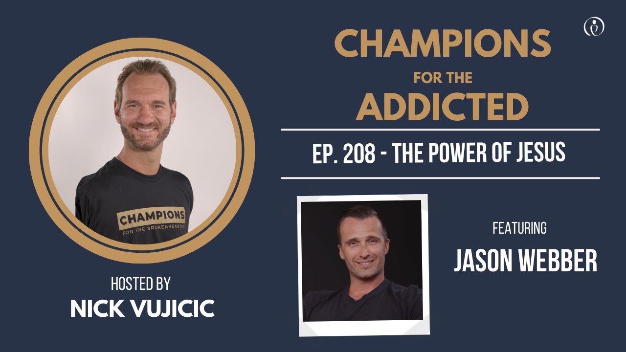 The Power of Jesus | Champions for the Addicted with Jason Webber | NickV Ministries