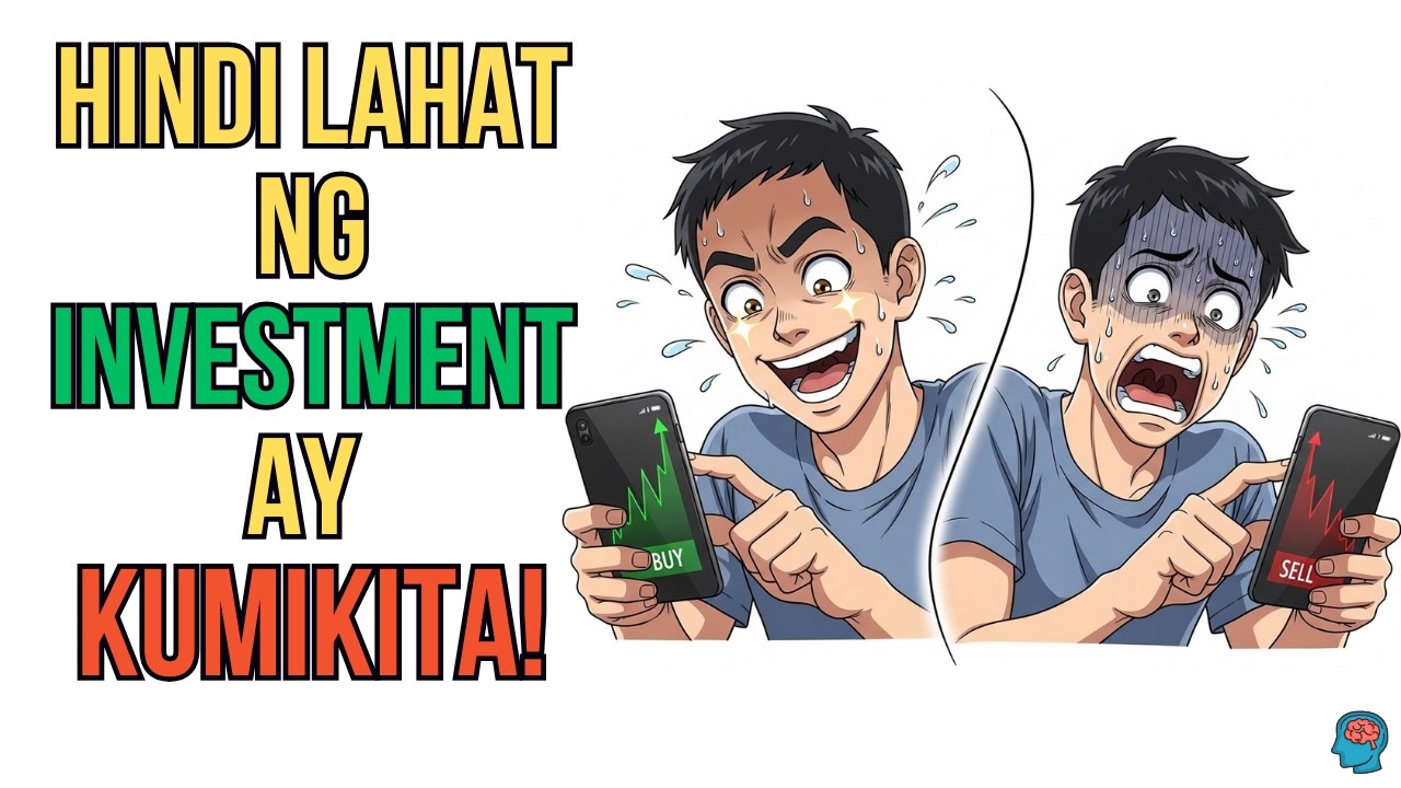 Stop! Hindi Lahat ng Investment Ay Kumikita (Pakinggan Mo Muna Ito)