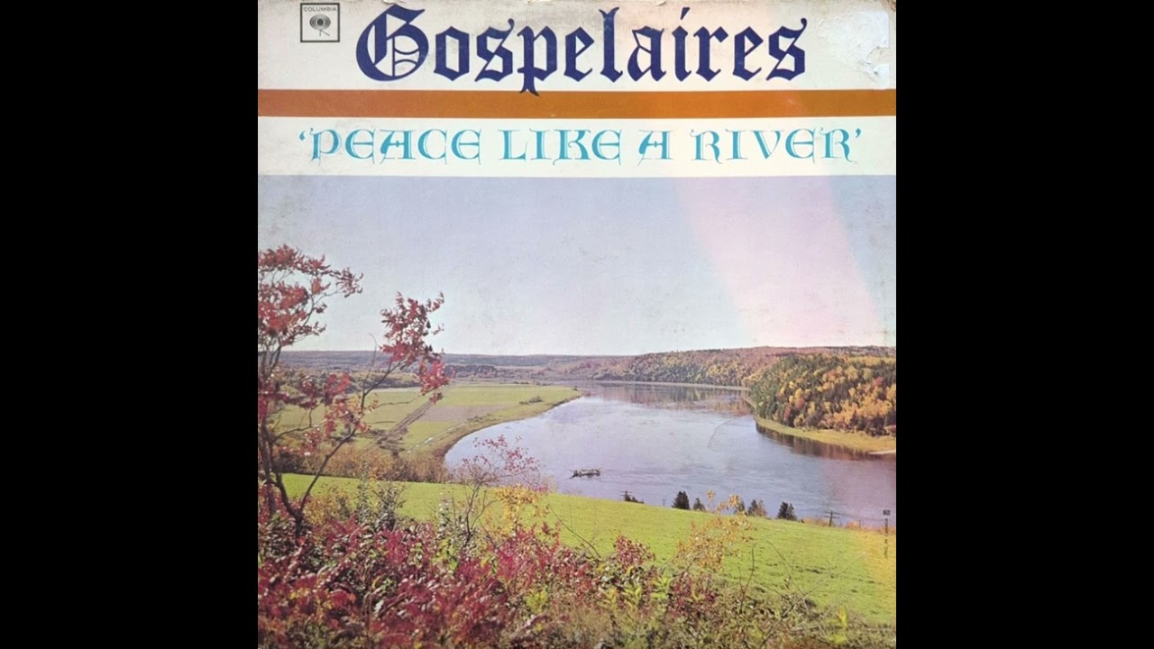 The Gospelaires Peace Like a River Track 1 Peace Like a River