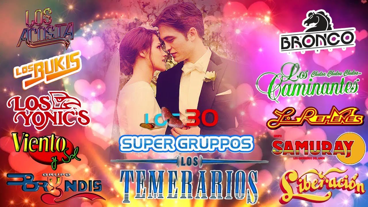 Los 30 Super Gruppos Romanticas Para Enamorados Mix | Temerarios, Liberaci&oacute;n, Bronco,...Entre Otras