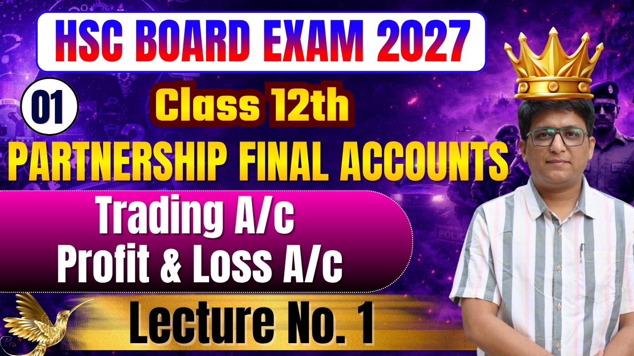 Class 12th Book Keeping | Chapter 1 Partnership Final Accounts | HSC Board Exam 2027 | Lecture No. 1