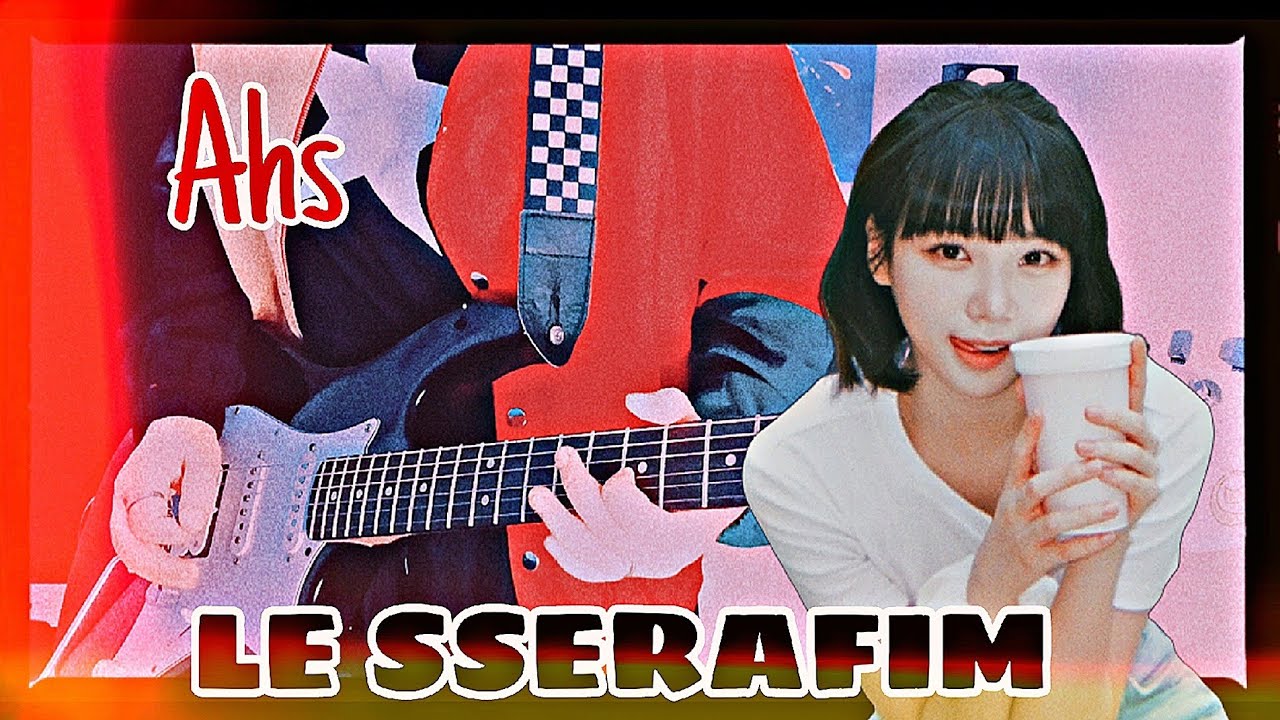 Ash - LE SSERAFIM (Guitar Cover) By kookieguitar