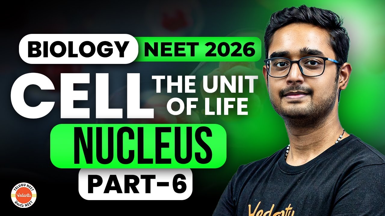 🔬 Cell: The Unit of Life - Part 6 | Nucleus Explained in Depth | NEET 2026 Biology | Ajay Sir