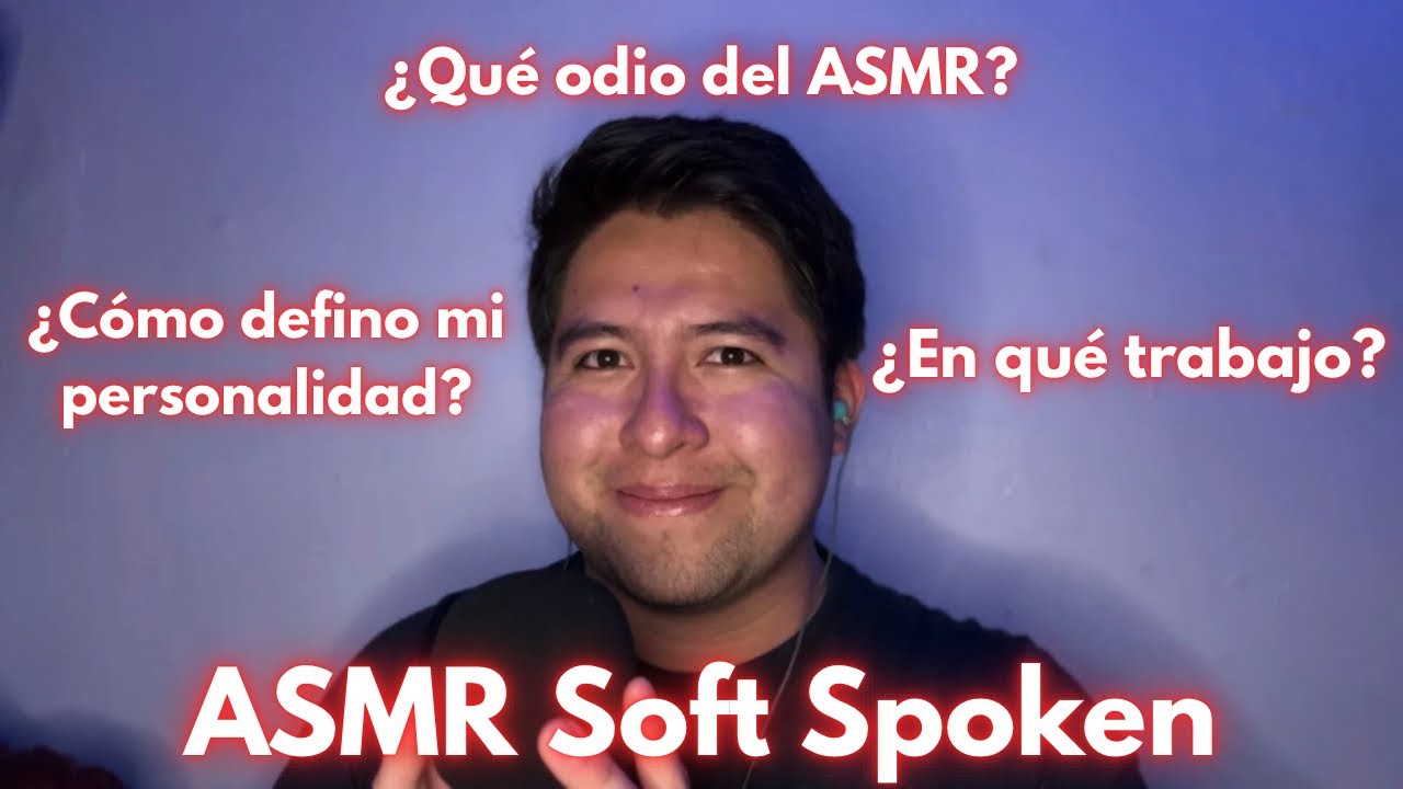 PREGUNTAS Y RESPUESTAS EN SOFT SPOKEN (ASMR)